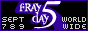 Fray Day 5