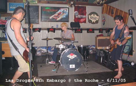 Sin Embargo + Las Drogas @ the Roche - 6/11/05