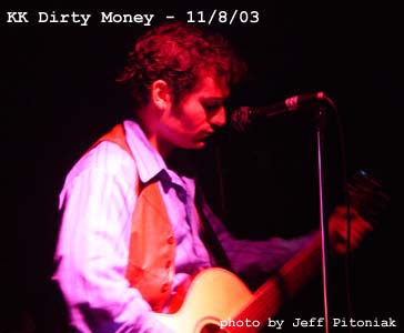 KK Dirty Money 11/8/03 - by Jeff Potoniak